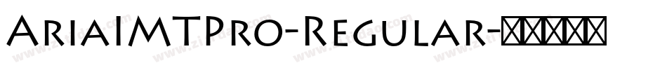 AriaIMTPro-Regular字体转换