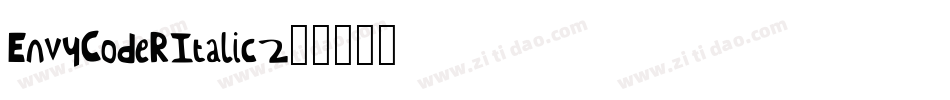 Envy-Code-R-Italic-2字体转换