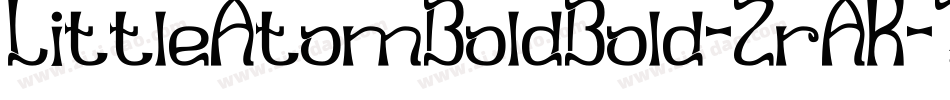 LittleAtomBoldBold-ZrAK字体转换 LittleAtomBoldBold-ZrAK字体转换
