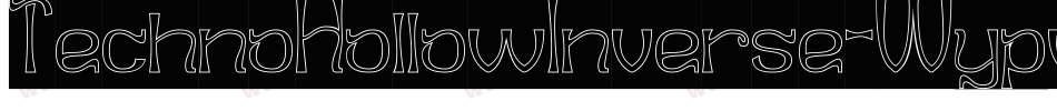 TechnoHollowInverse-WypwY字体转换