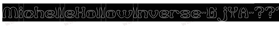 MichelleHollowInverse-GjYA字体转换