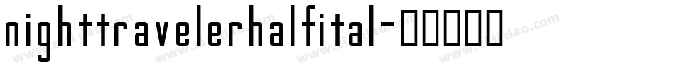 nighttravelerhalfital字体转换