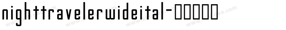 nighttravelerwideital字体转换