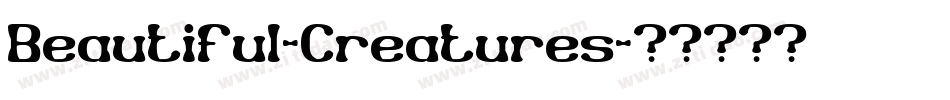 Beautiful-Creatures字体转换