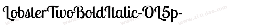 LobsterTwoBoldItalic-OL5p字体转换 LobsterTwoBoldItalic-OL5p字体转换
