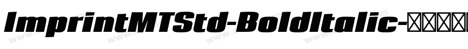ImprintMTStd-BoldItalic字体转换