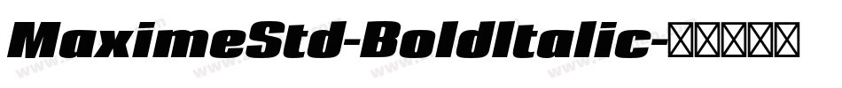 MaximeStd-BoldItalic字体转换