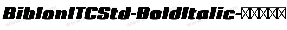 BiblonITCStd-BoldItalic字体转换