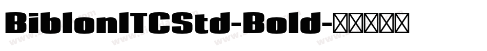 BiblonITCStd-Bold字体转换