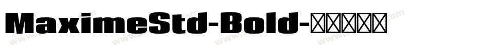 MaximeStd-Bold字体转换