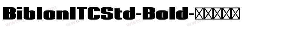 BiblonITCStd-Bold字体转换