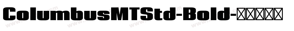 ColumbusMTStd-Bold字体转换