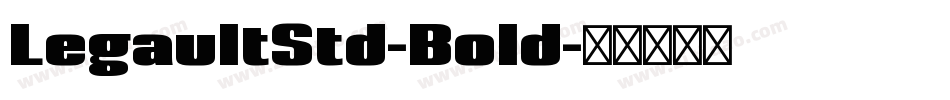 LegaultStd-Bold字体转换