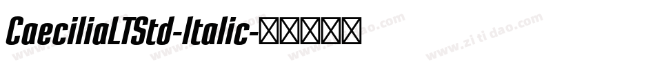 CaeciliaLTStd-Italic字体转换
