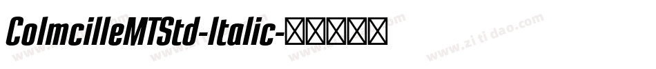ColmcilleMTStd-Italic字体转换