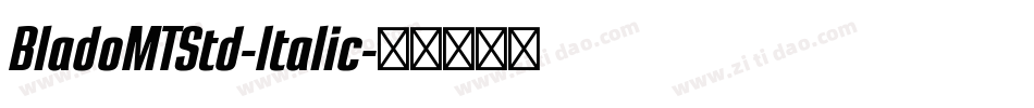 BladoMTStd-Italic字体转换