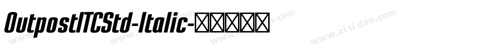 OutpostITCStd-Italic字体转换
