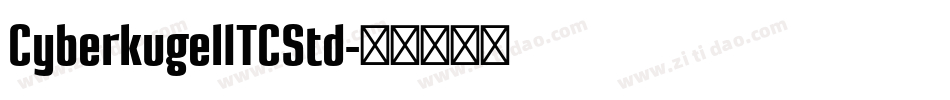 CyberkugelITCStd字体转换