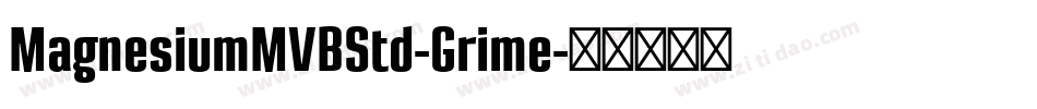 MagnesiumMVBStd-Grime字体转换