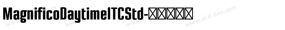 MagnificoDaytimeITCStd字体转换