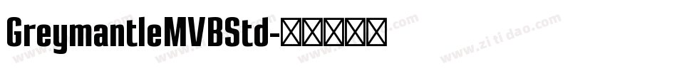 GreymantleMVBStd字体转换