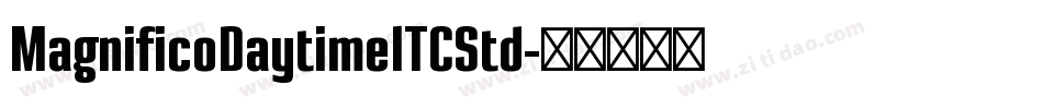 MagnificoDaytimeITCStd字体转换