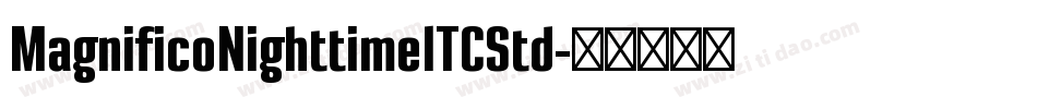 MagnificoNighttimeITCStd字体转换