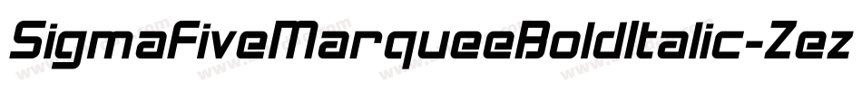 SigmaFiveMarqueeBoldItalic-Zezm字体转换 SigmaFiveMarqueeBoldItalic-Zezm字体转换
