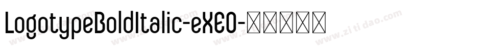 LogotypeBoldItalic-eXEO字体转换
