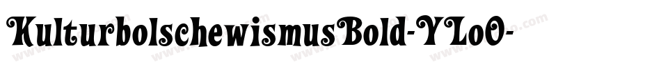 KulturbolschewismusBold-YLoO字体转换