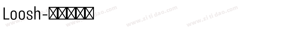 Loosh字体转换