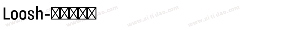 Loosh字体转换