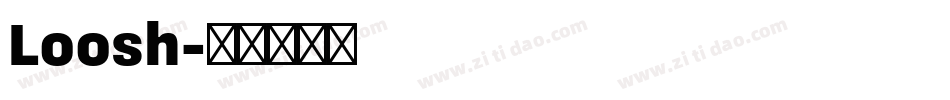 Loosh字体转换