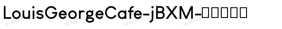 LouisGeorgeCafe-jBXM字体转换