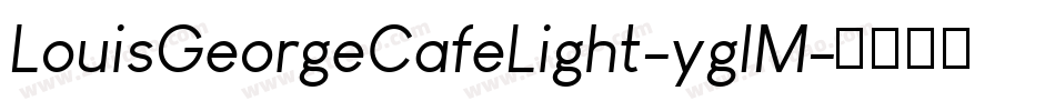 LouisGeorgeCafeLight-yglM字体转换