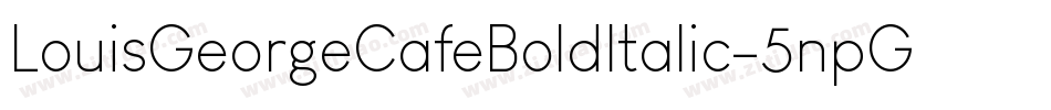LouisGeorgeCafeBoldItalic-5npG字体转换