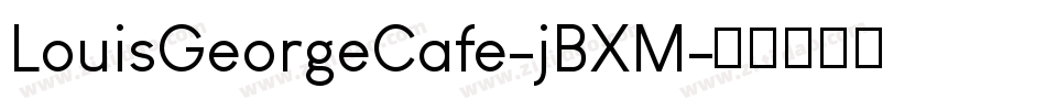 LouisGeorgeCafe-jBXM字体转换