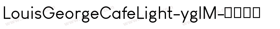 LouisGeorgeCafeLight-yglM字体转换