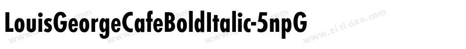LouisGeorgeCafeBoldItalic-5npG字体转换