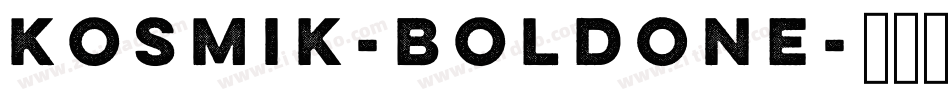 Kosmik-BoldOne字体转换