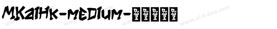 MKaihk-medium字体转换