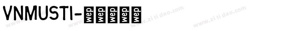 VNMUSTI字体转换