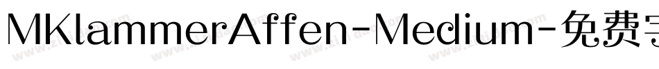 MKlammerAffen-Medium字体转换