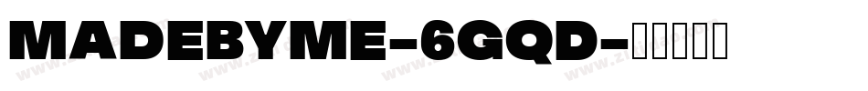 MadeByMe-6gqD字体转换 MadeByMe-6gqD字体转换