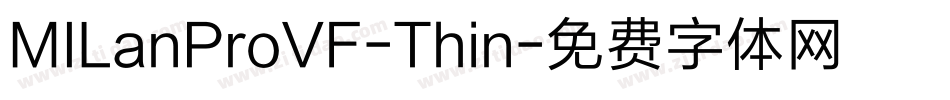 MILanProVF-Thin字体转换