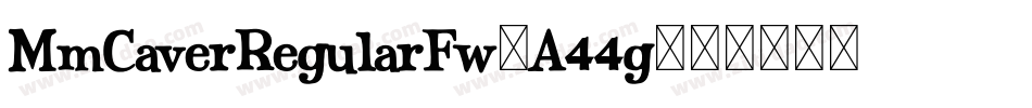 MmCaverRegularFw-A44g字体转换