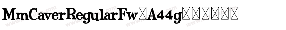 MmCaverRegularFw-A44g字体转换