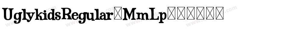 UglykidsRegular-MmLp字体转换