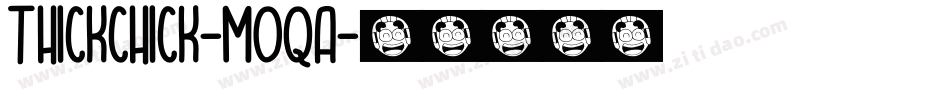 Thickchick-mOqa字体转换