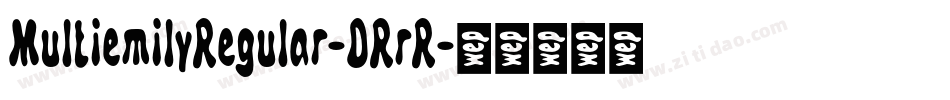 MultiemilyRegular-DRrR字体转换